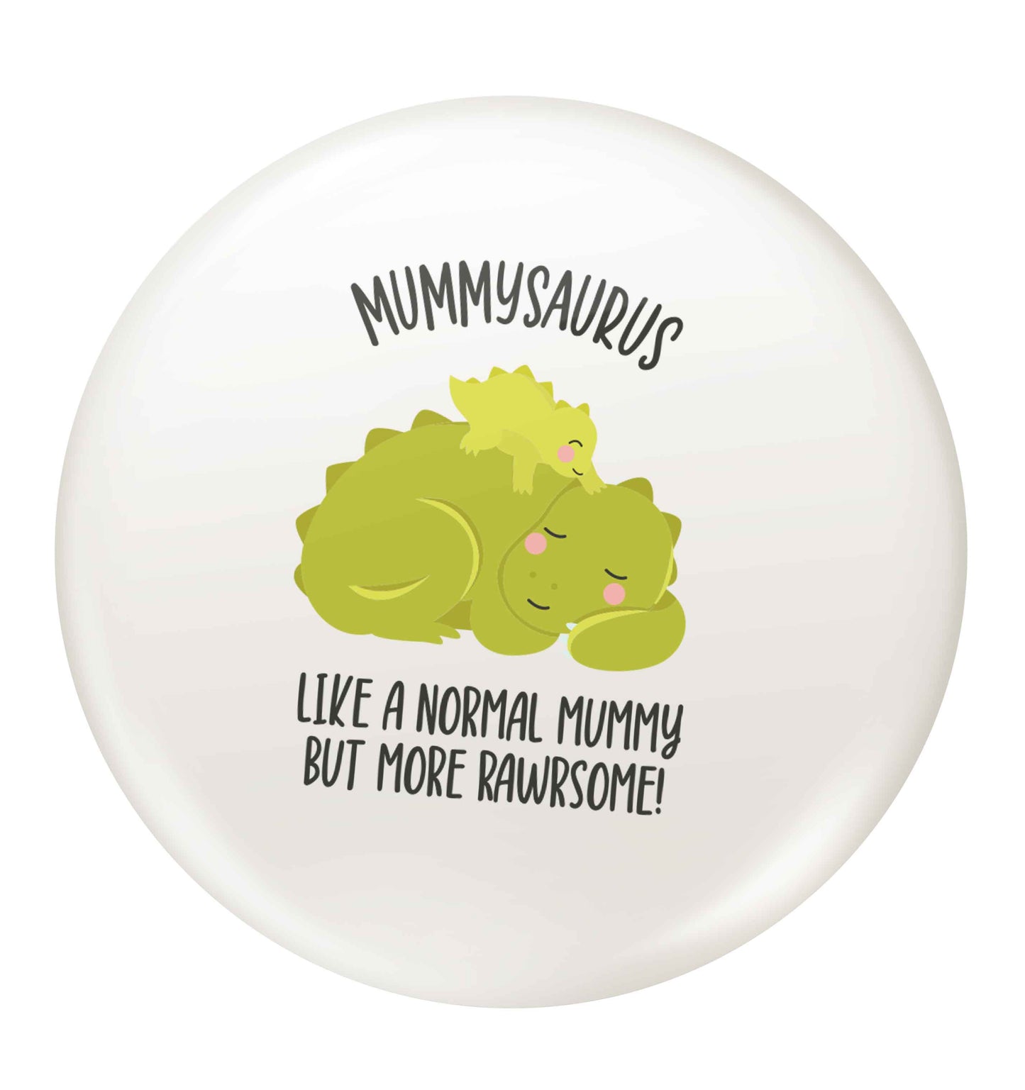 Mummysaurus like a normal mummy only more rawrsome small 25mm Pin badge