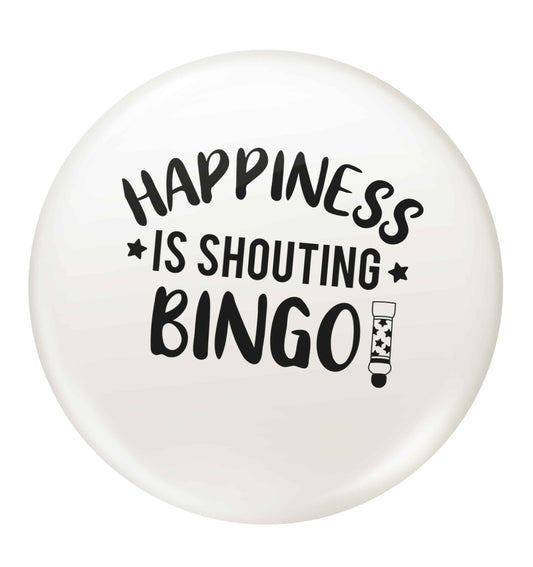 Happiness is shouting bingo! small 25mm Pin badge