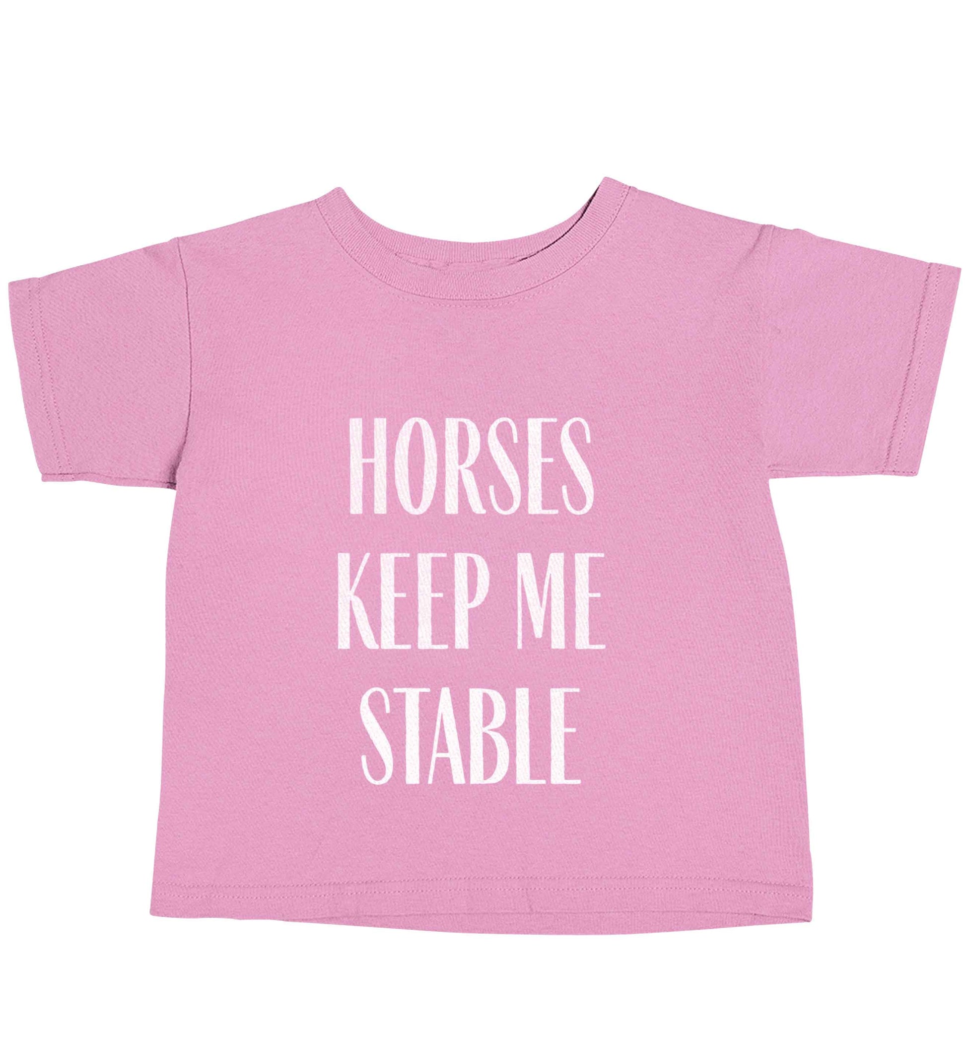 Horses keep me stable light pink baby toddler Tshirt 2 Years