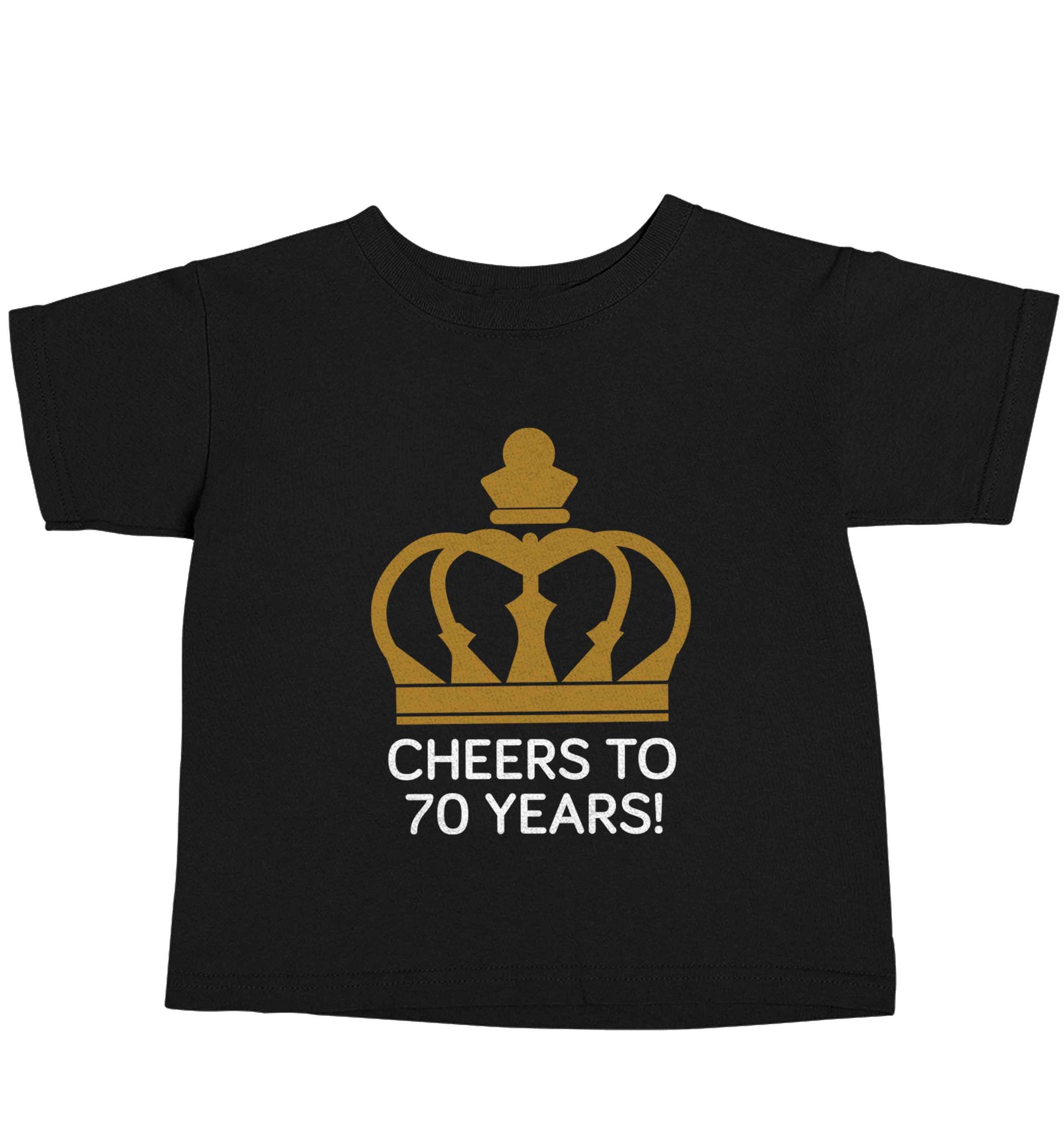 Cheers to 70 years! Black baby toddler Tshirt 2 years