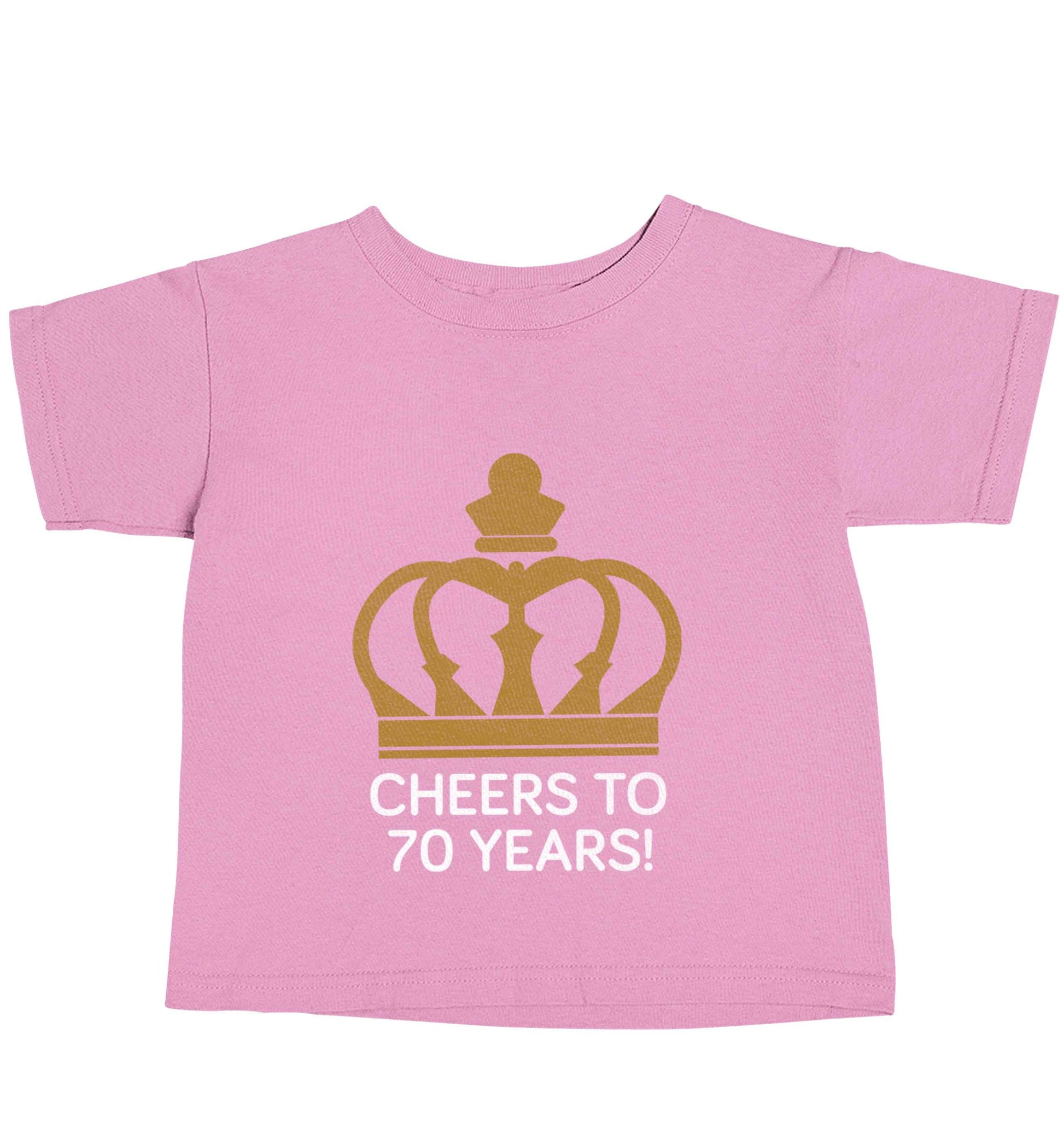 Cheers to 70 years! light pink baby toddler Tshirt 2 Years