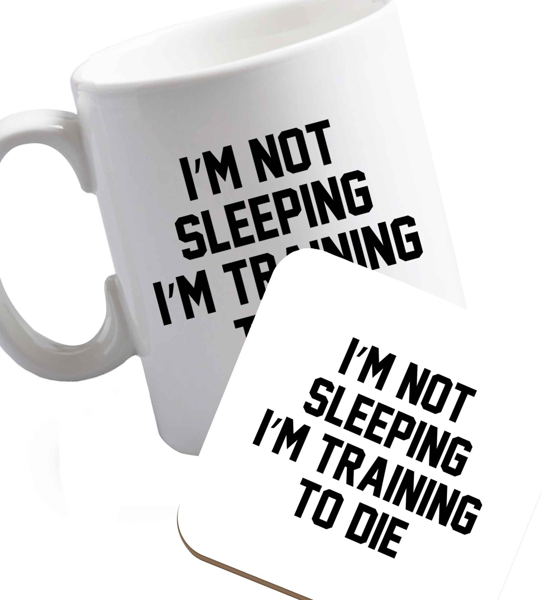 10 oz I'm not sleeping I'm training to die ceramic mug and coaster set right handed