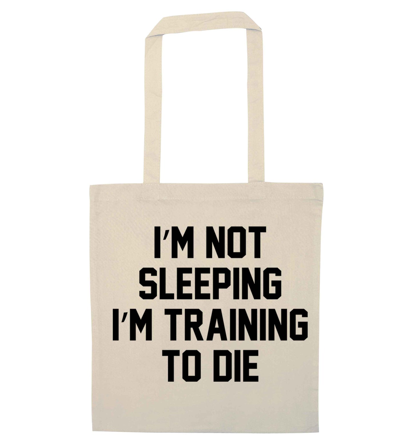I'm not sleeping I'm training to die natural tote bag