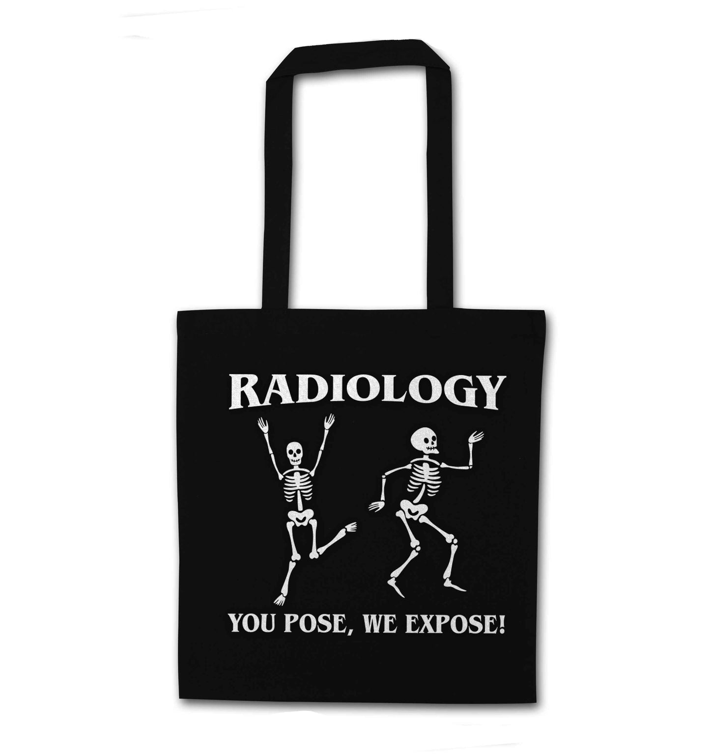 Radiology you pose we expose black tote bag