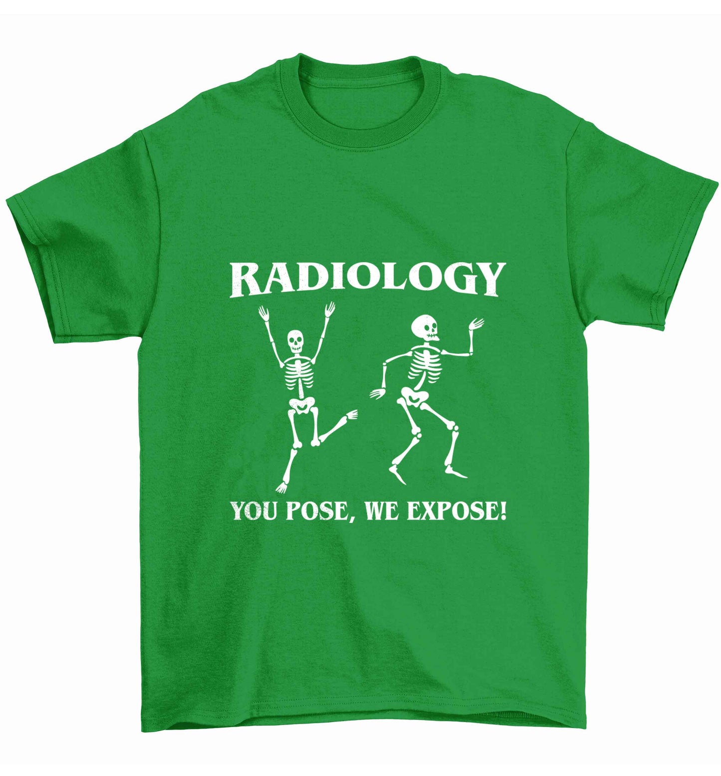 Radiology you pose we expose Children's green Tshirt 12-13 Years