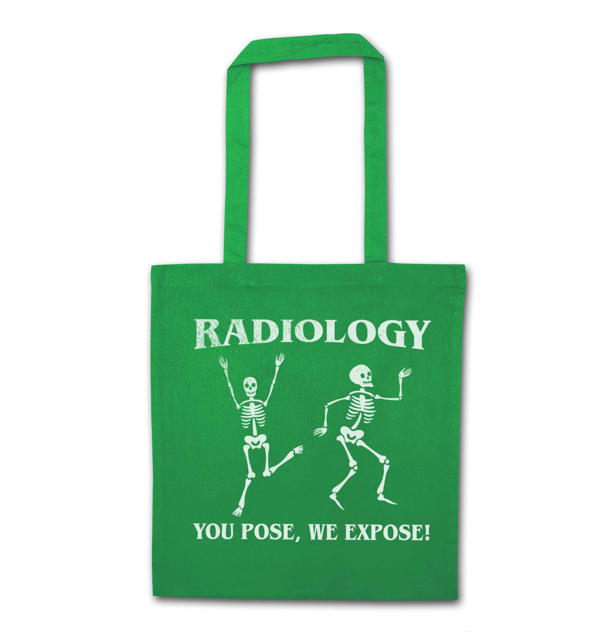 Radiology you pose we expose green tote bag