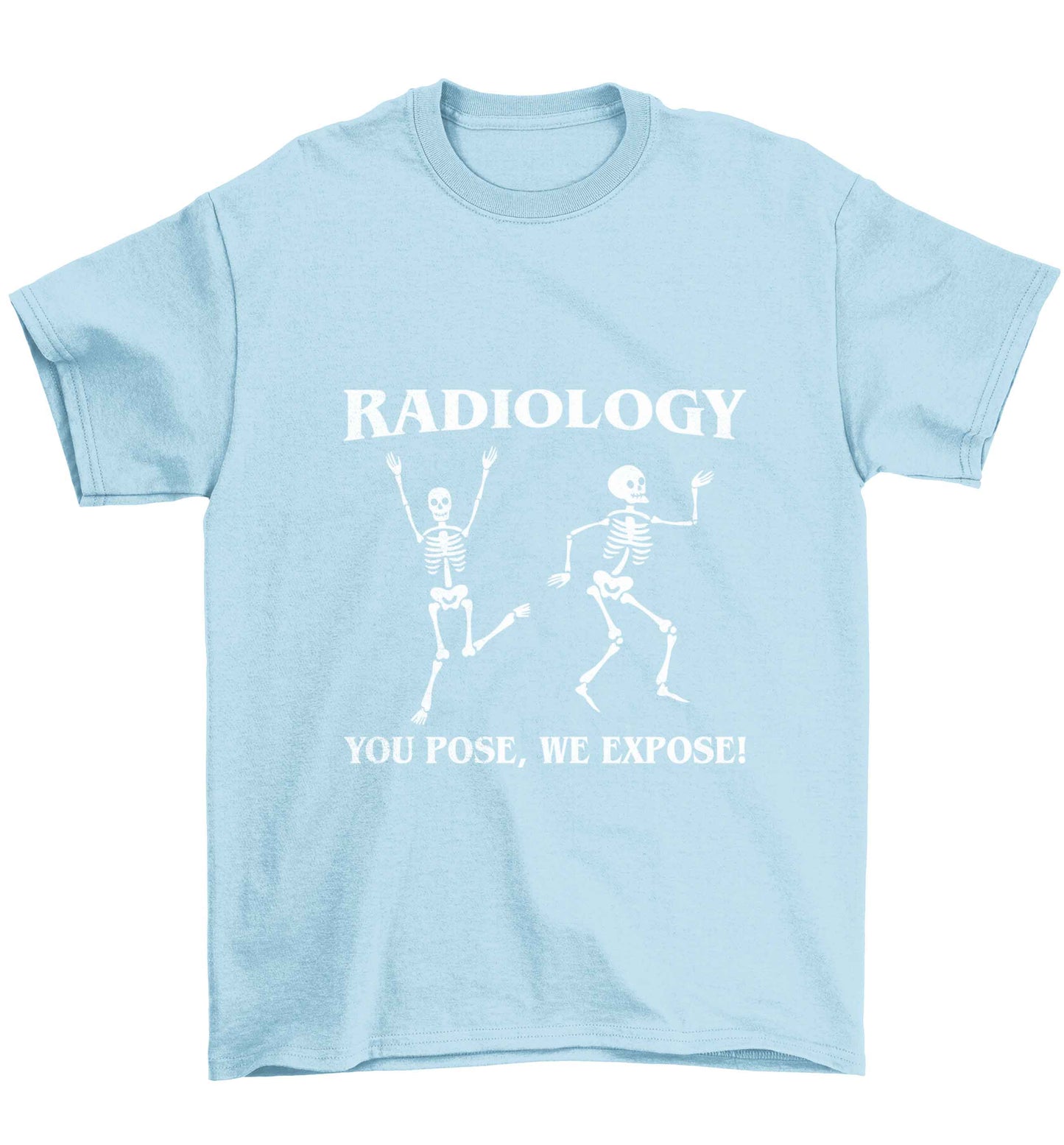 Radiology you pose we expose Children's light blue Tshirt 12-13 Years