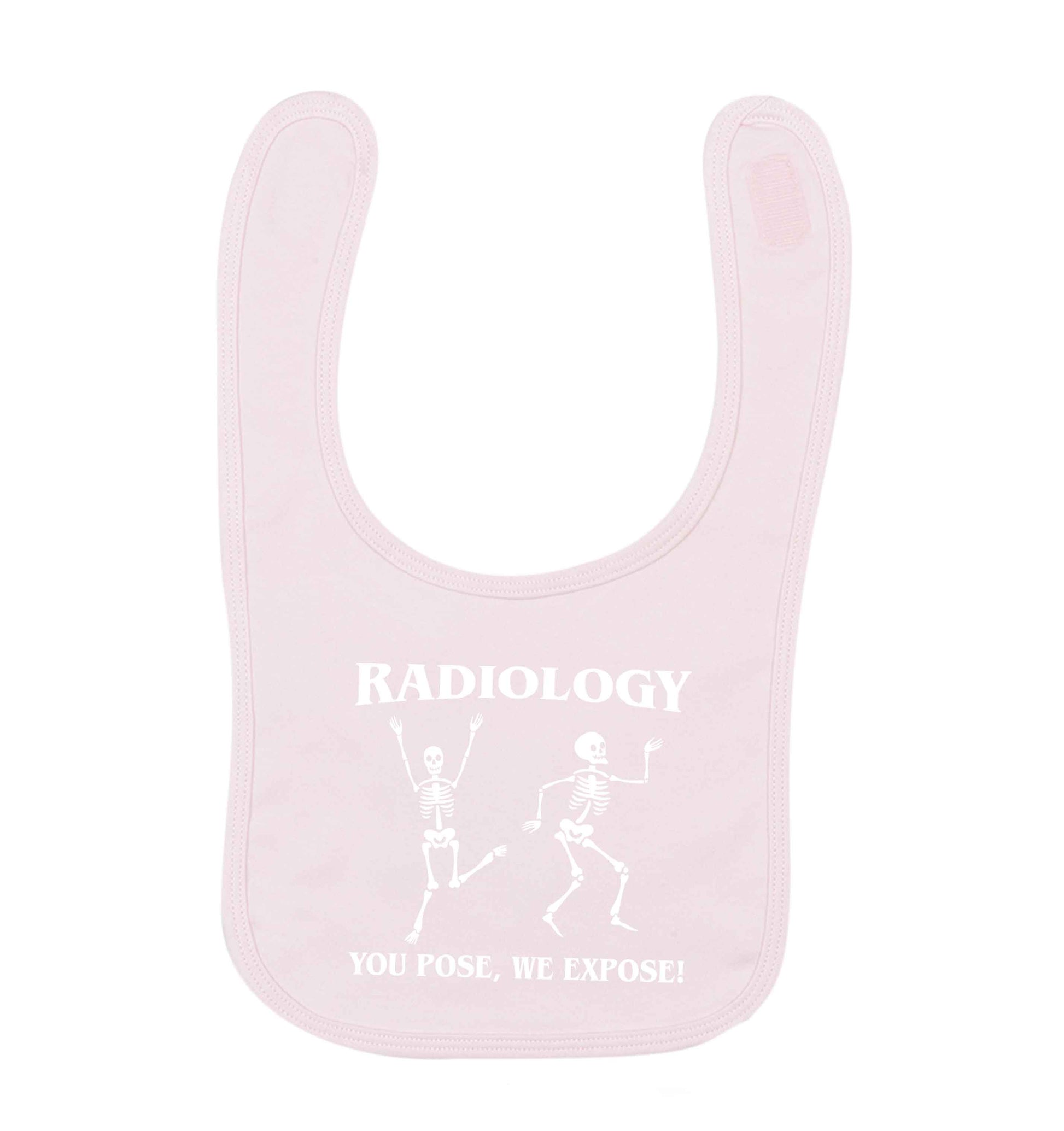 Radiology you pose we expose pale pink baby bib