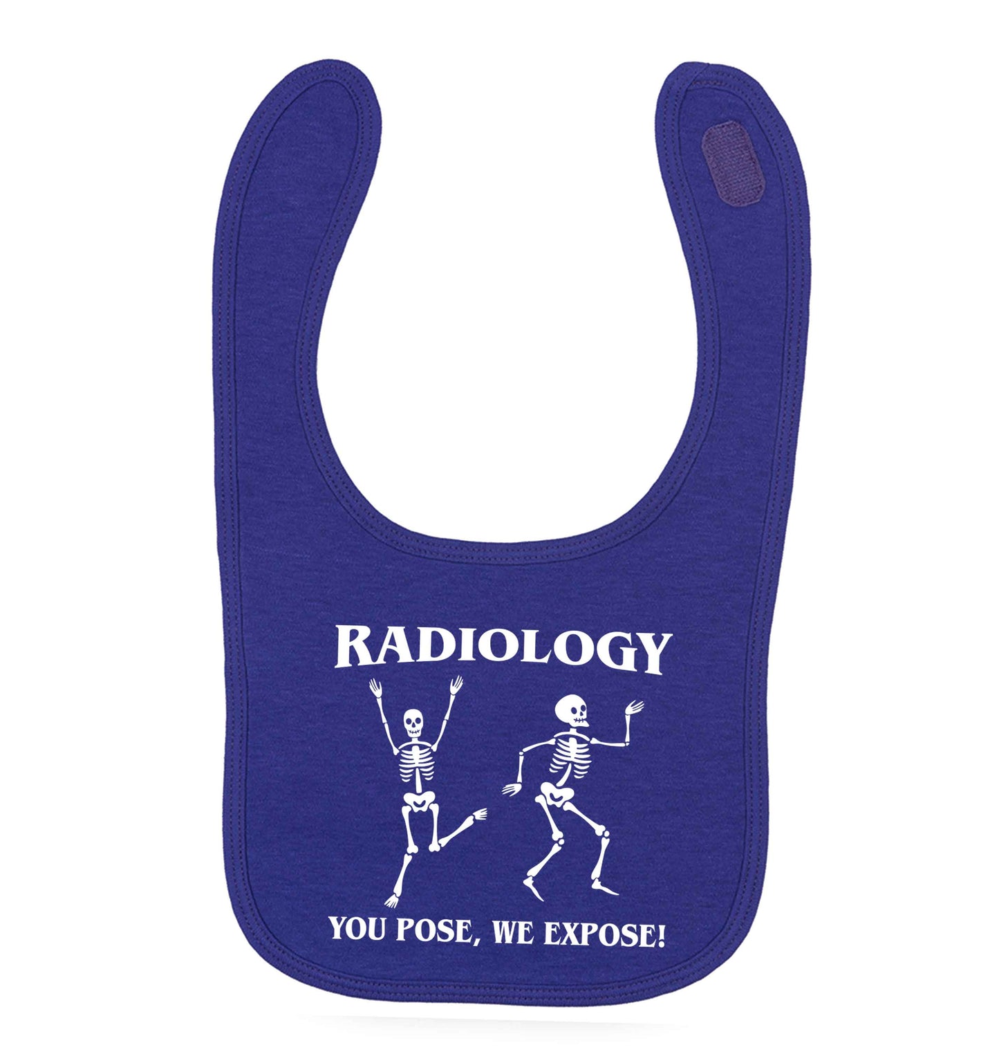 Radiology you pose we expose purple baby bib