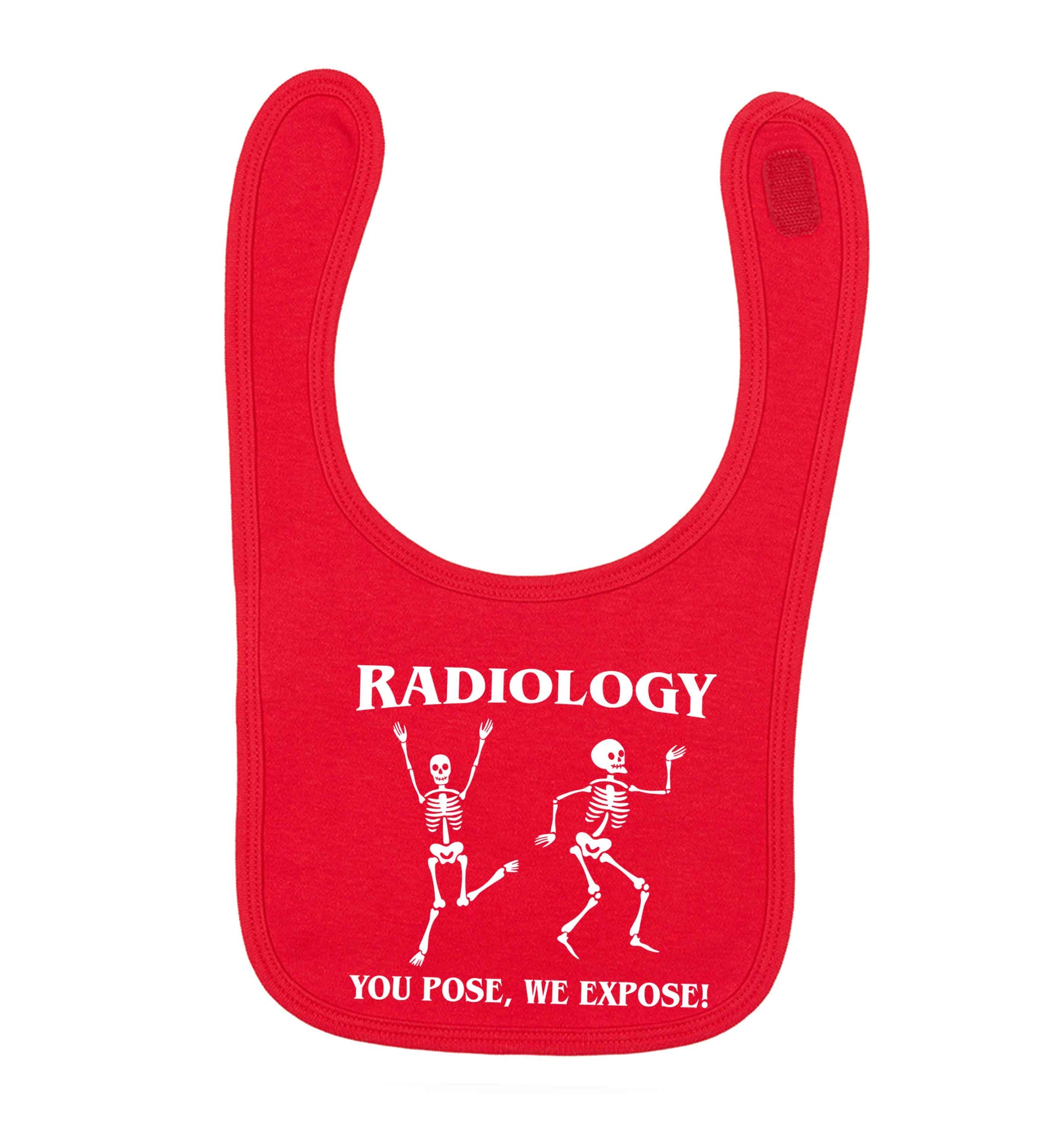 Radiology you pose we expose red baby bib