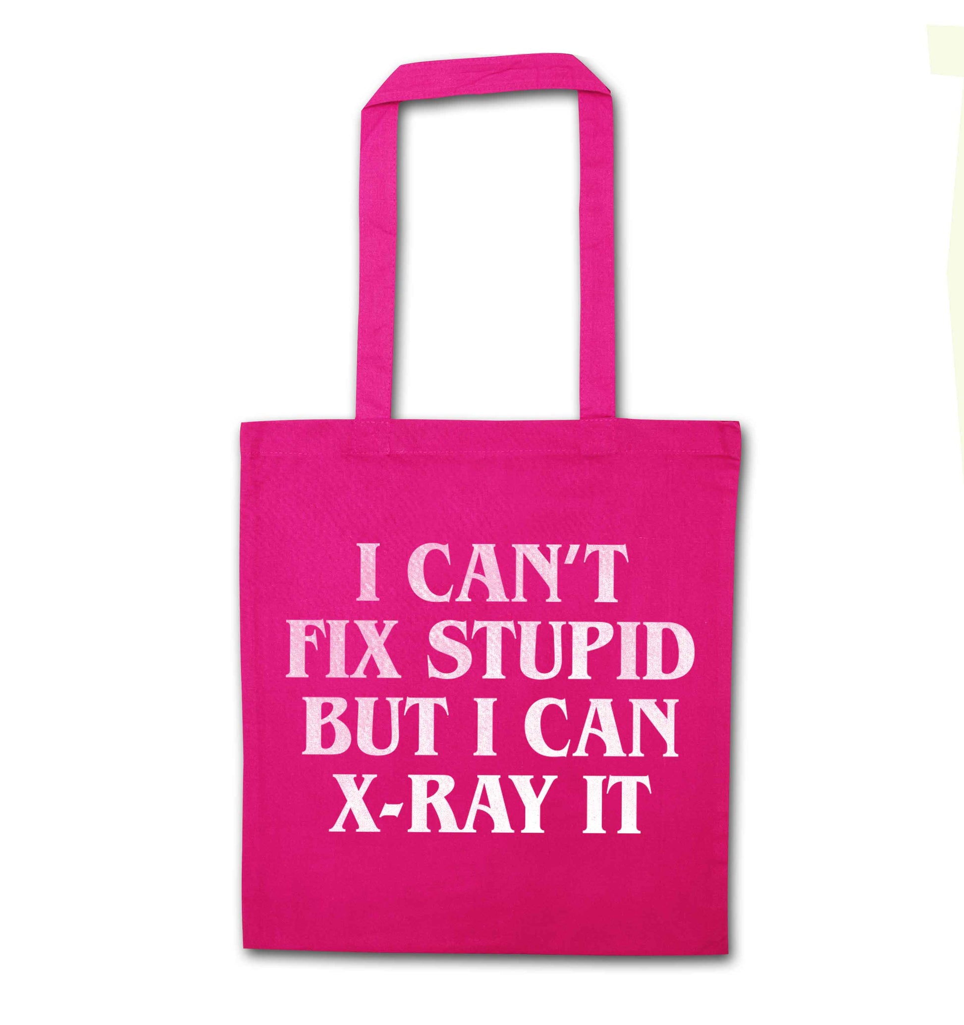 I can't fix stupid but I can X-Ray it pink tote bag