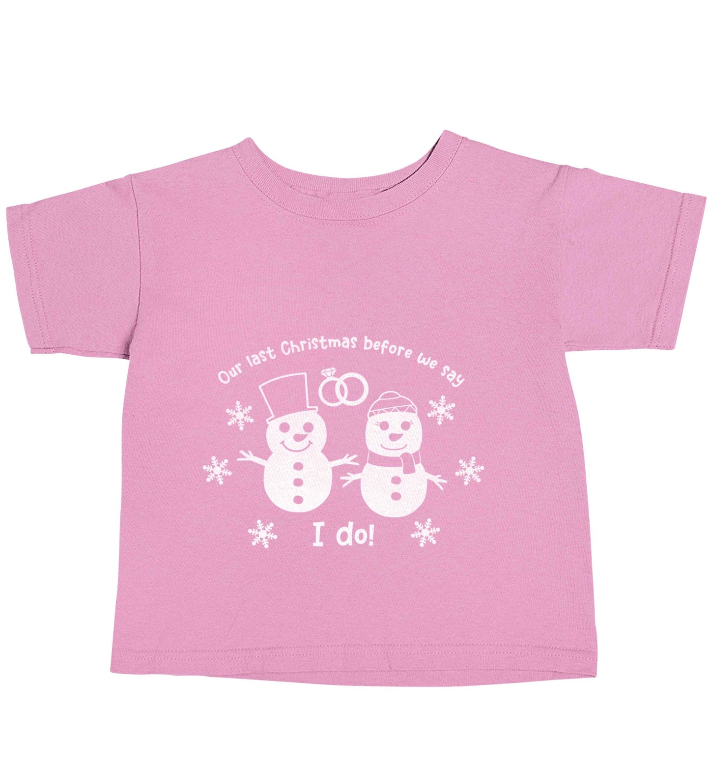 Last Christmas before we say I do light pink baby toddler Tshirt 2 Years