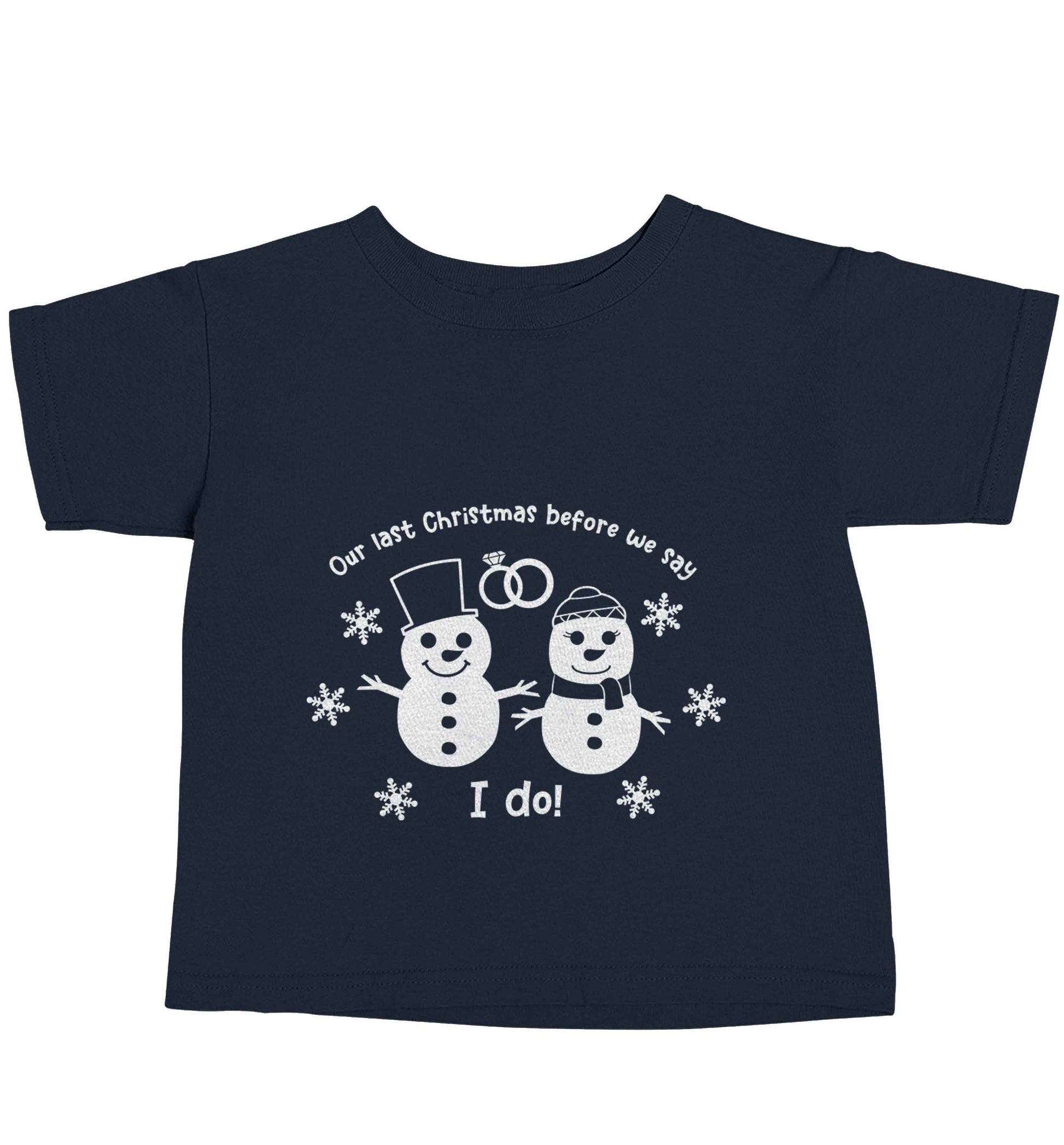 Last Christmas before we say I do navy baby toddler Tshirt 2 Years
