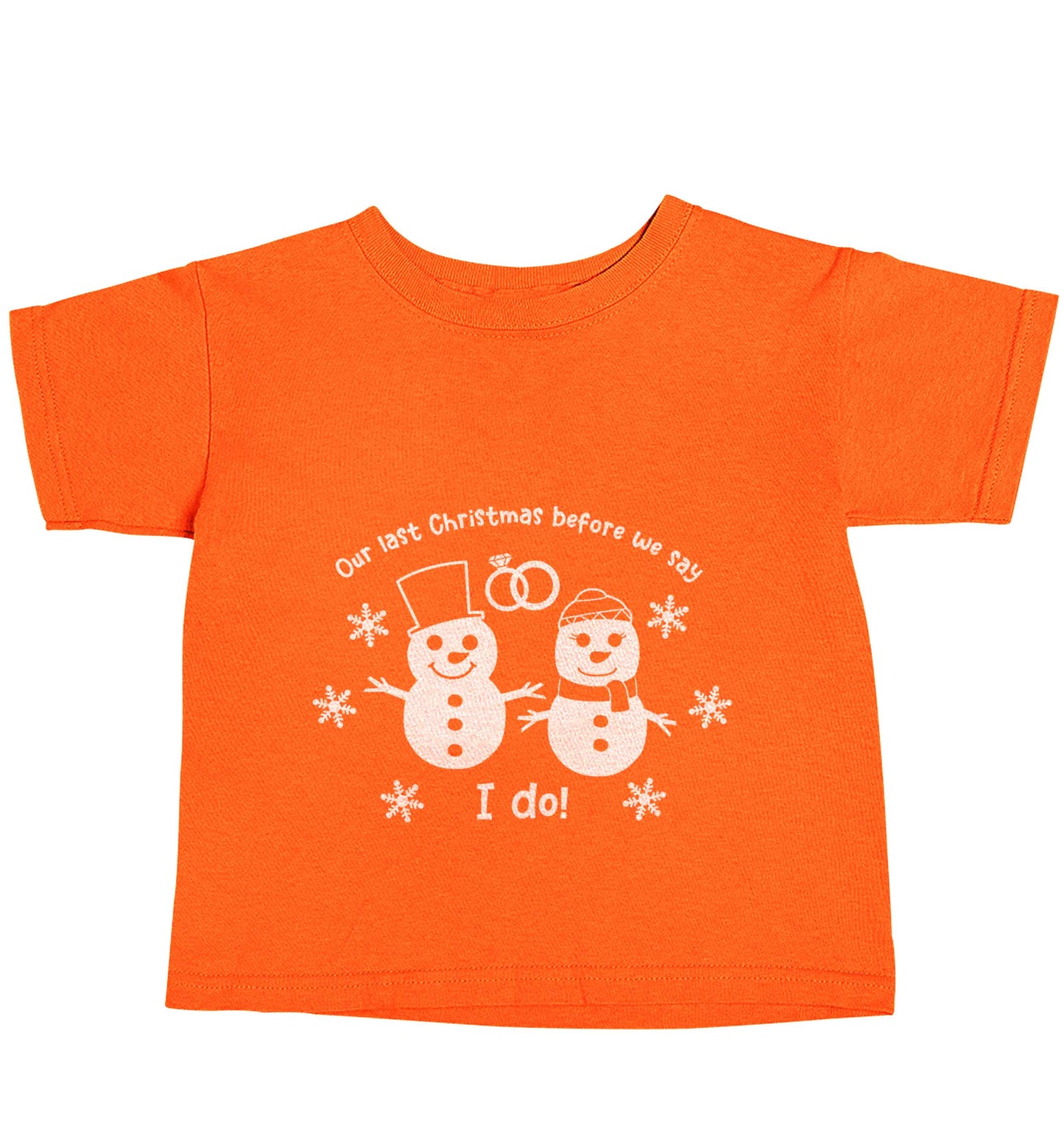 Last Christmas before we say I do orange baby toddler Tshirt 2 Years