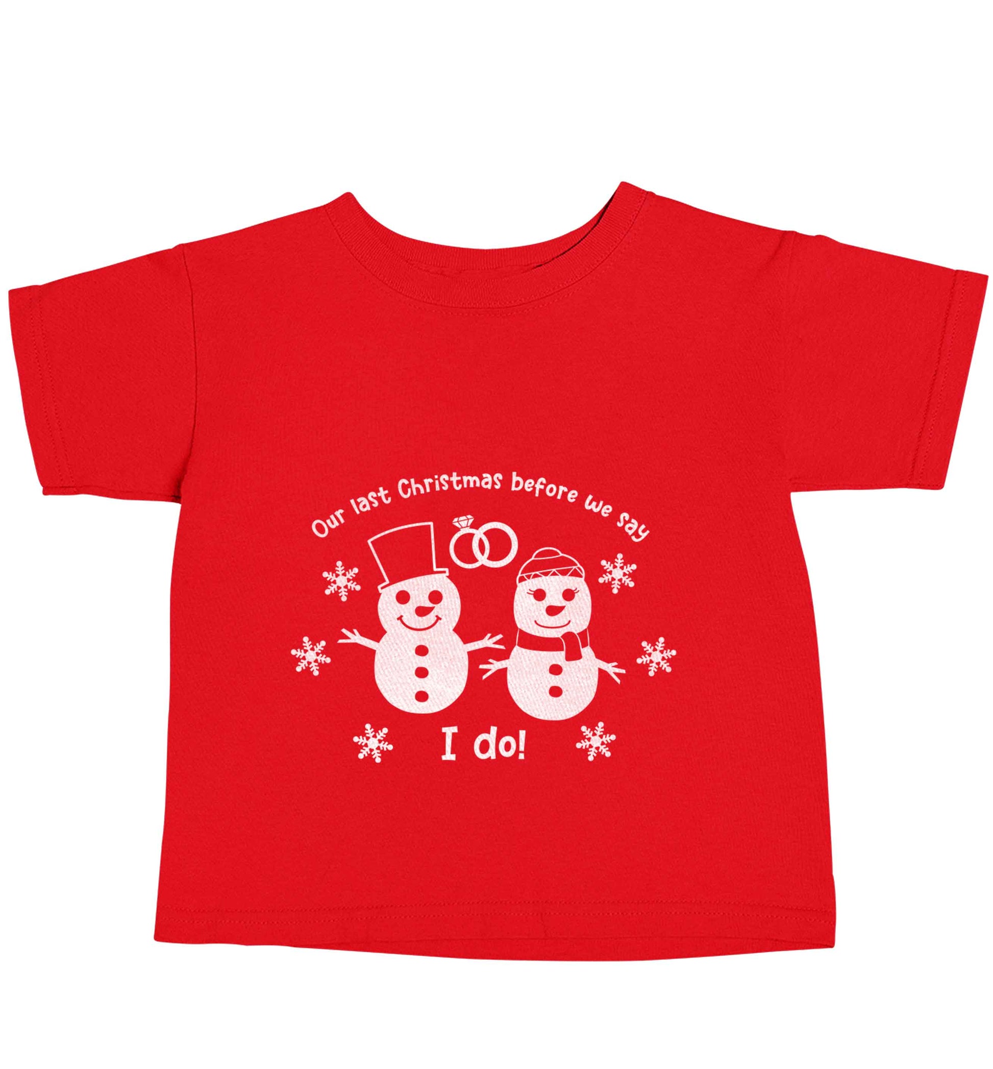Last Christmas before we say I do red baby toddler Tshirt 2 Years