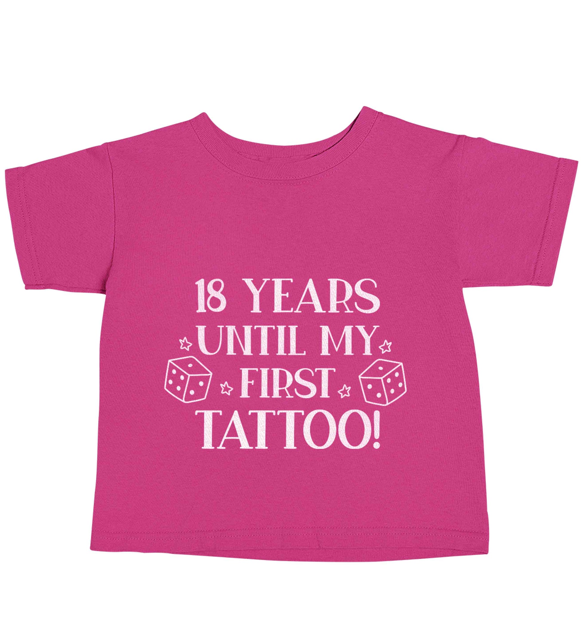 18 Years Until my First Tattoo pink baby toddler Tshirt 2 Years