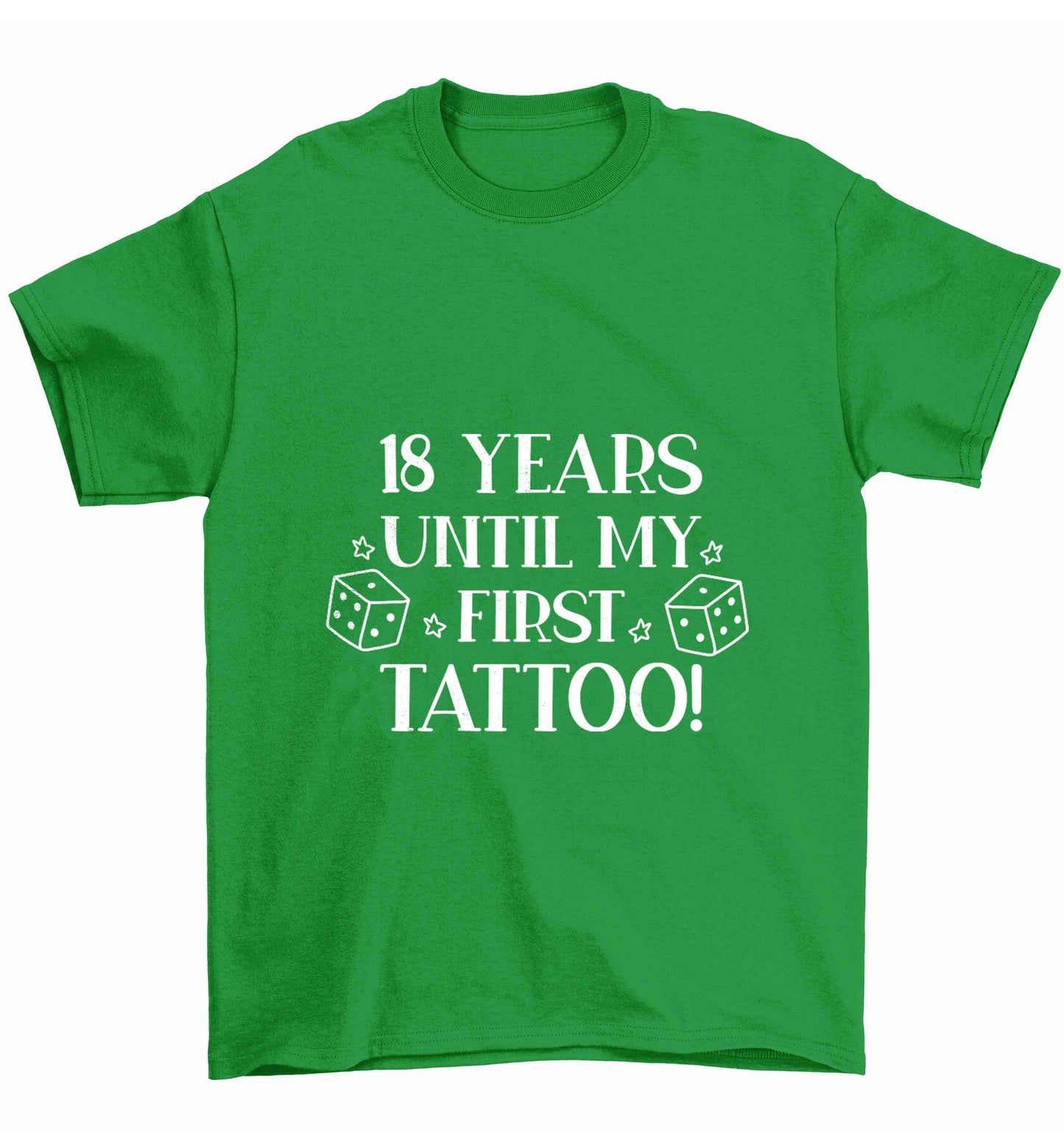 18 Years Until my First Tattoo Children's green Tshirt 12-13 Years