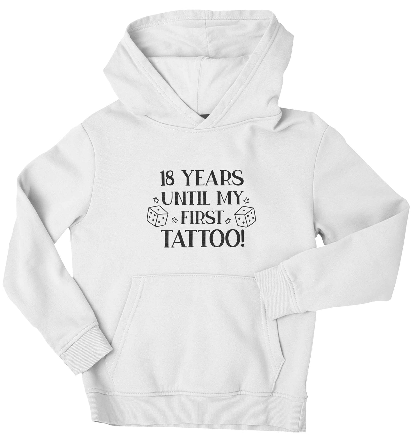 18 Years Until my First Tattoo children's white hoodie 12-13 Years