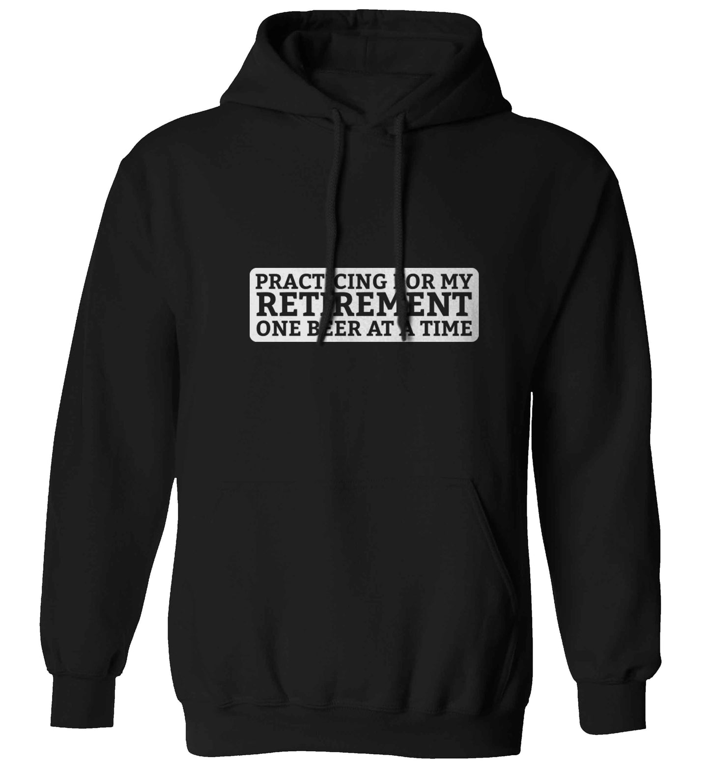 Practicing for my Retirement one Beer at a Time adults unisex black hoodie 2XL