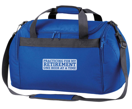 Practicing for my Retirement one Beer at a Time royal blue holdall / duffel bag