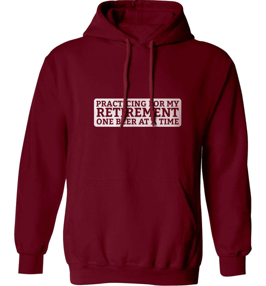 Practicing for my Retirement one Beer at a Time adults unisex maroon hoodie 2XL