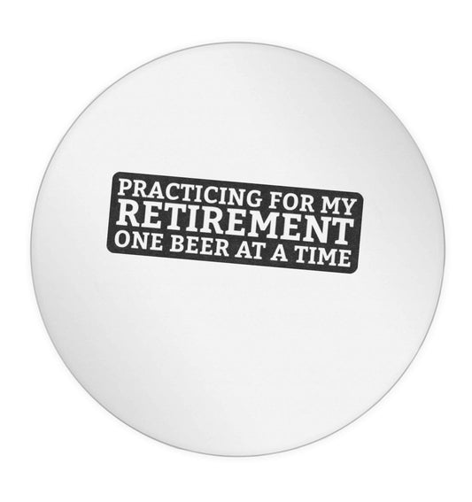 Practicing for my Retirement one Beer at a Time 24 @ 45mm matt circle stickers