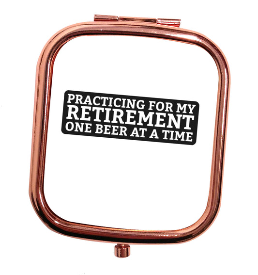 Practicing for my Retirement one Beer at a Time rose gold square pocket mirror