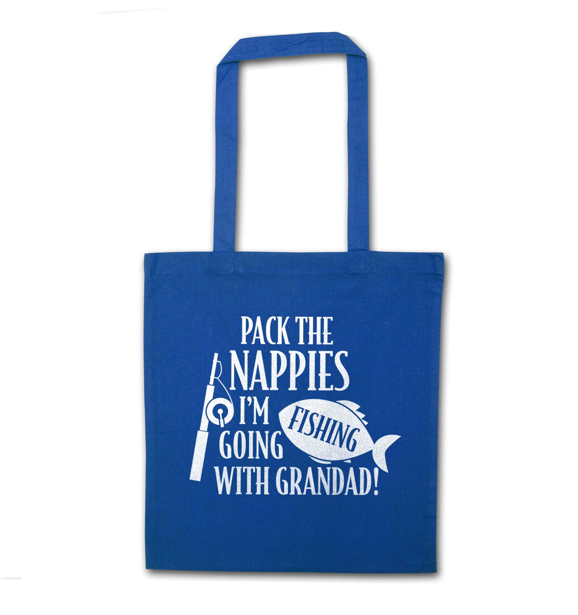 Pack the nappies I'm going fishing with Grandad blue tote bag