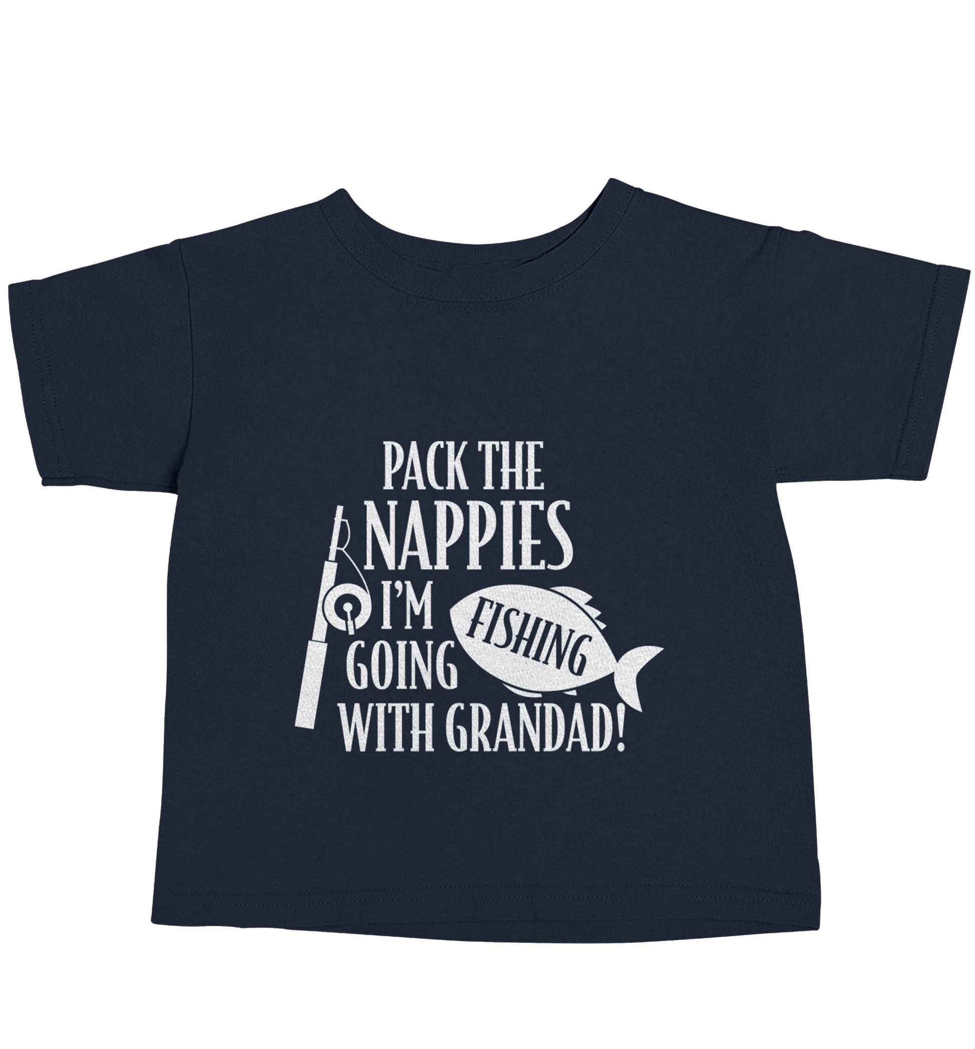 Pack the nappies I'm going fishing with Grandad navy baby toddler Tshirt 2 Years