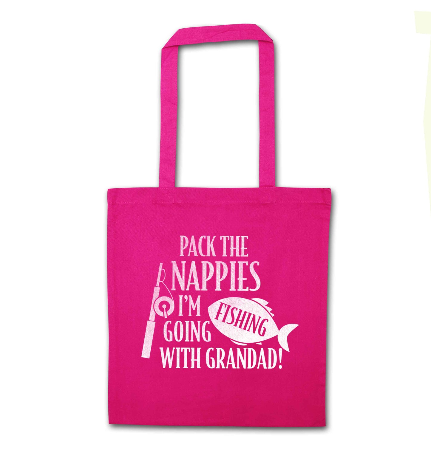 Pack the nappies I'm going fishing with Grandad pink tote bag