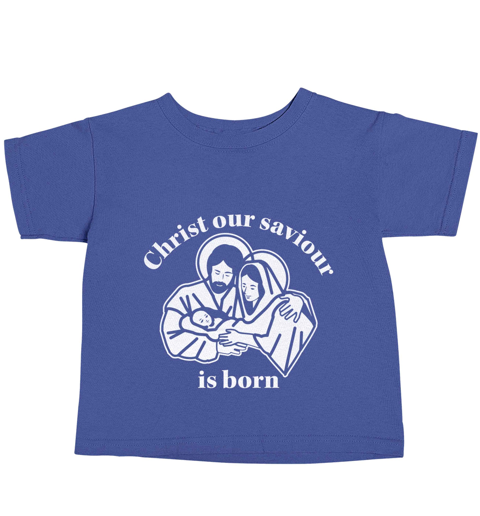 Christ our saviour is born blue baby toddler Tshirt 2 Years