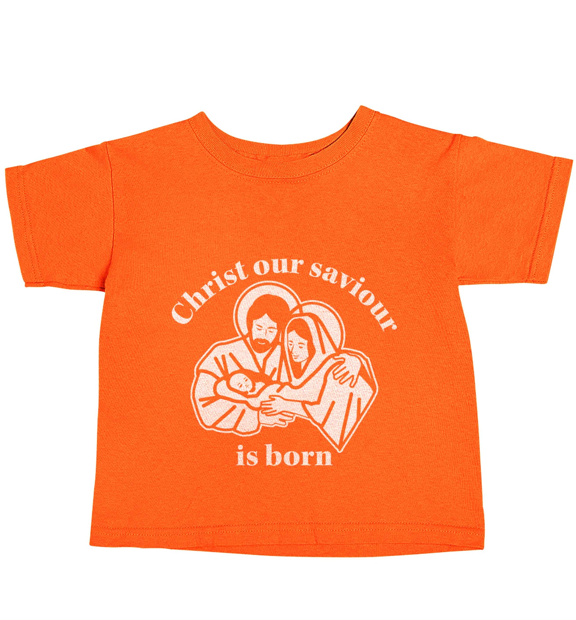Christ our saviour is born orange baby toddler Tshirt 2 Years