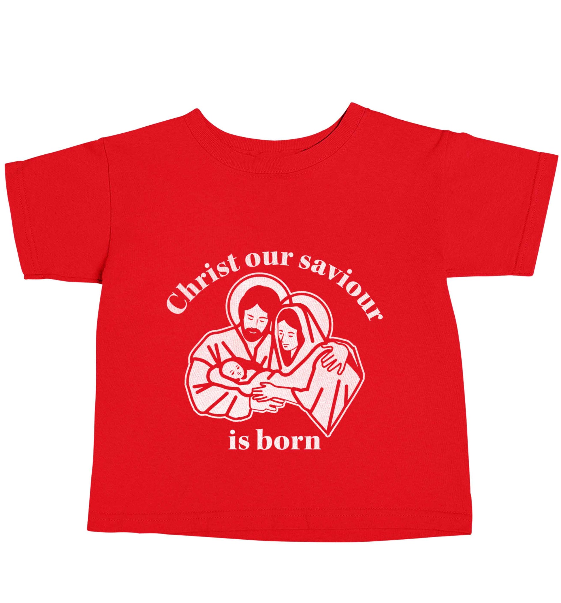 Christ our saviour is born red baby toddler Tshirt 2 Years