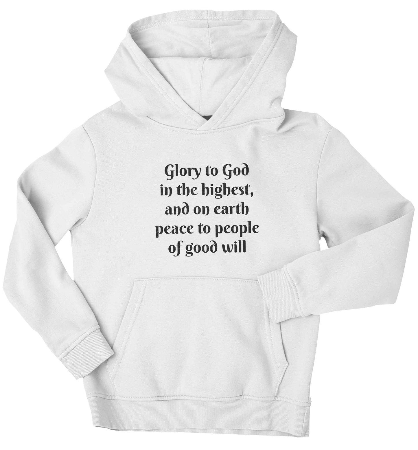 Glory to God in the highest, and on earth peace to people of good will children's white hoodie 12-13 Years