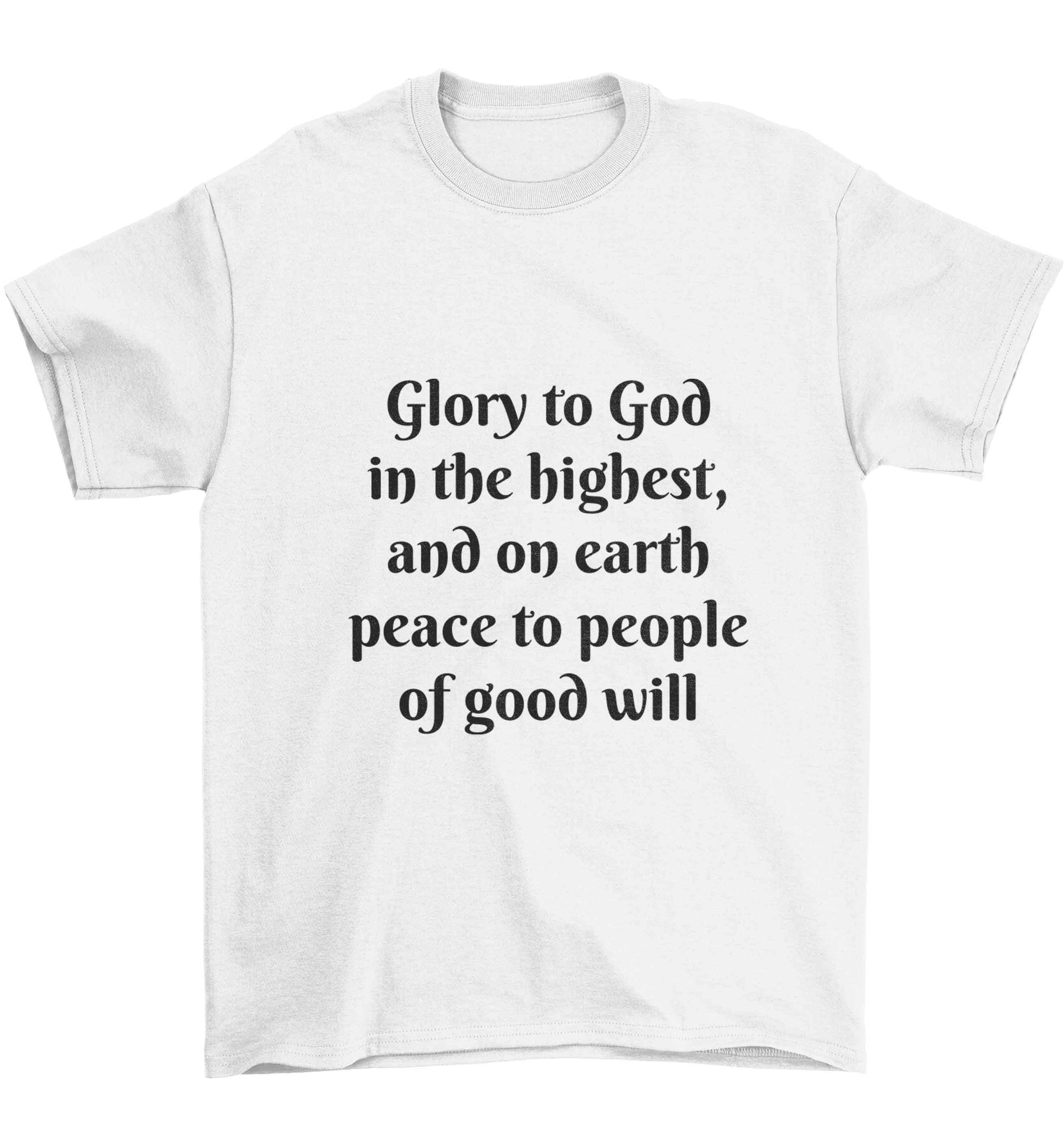 Glory to God in the highest, and on earth peace to people of good will Children's white Tshirt 12-13 Years