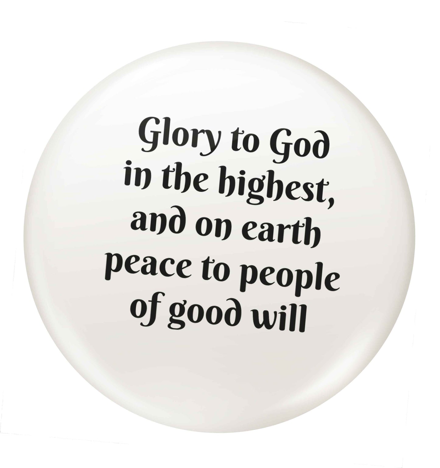 Glory to God in the highest, and on earth peace to people of good will small 25mm Pin badge
