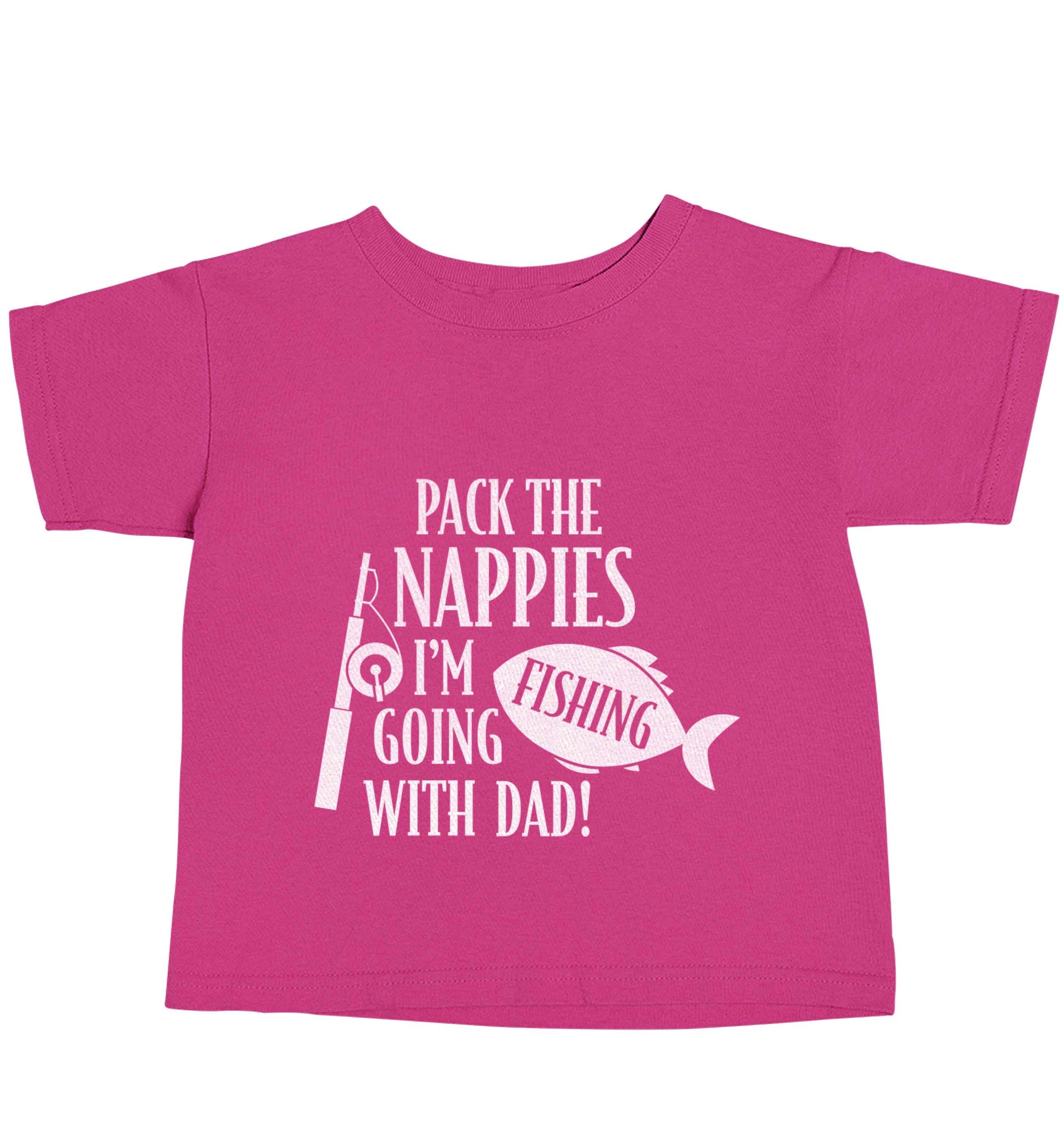 Pack the nappies I'm going fishing with Dad - baby toddler Tshirt