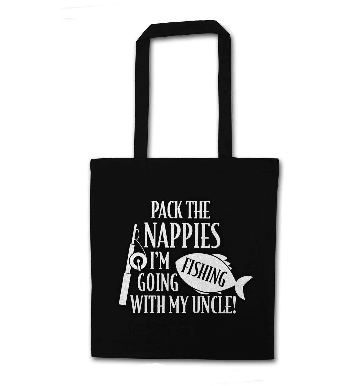 Pack the nappies I'm going fishing my Uncle black tote bag