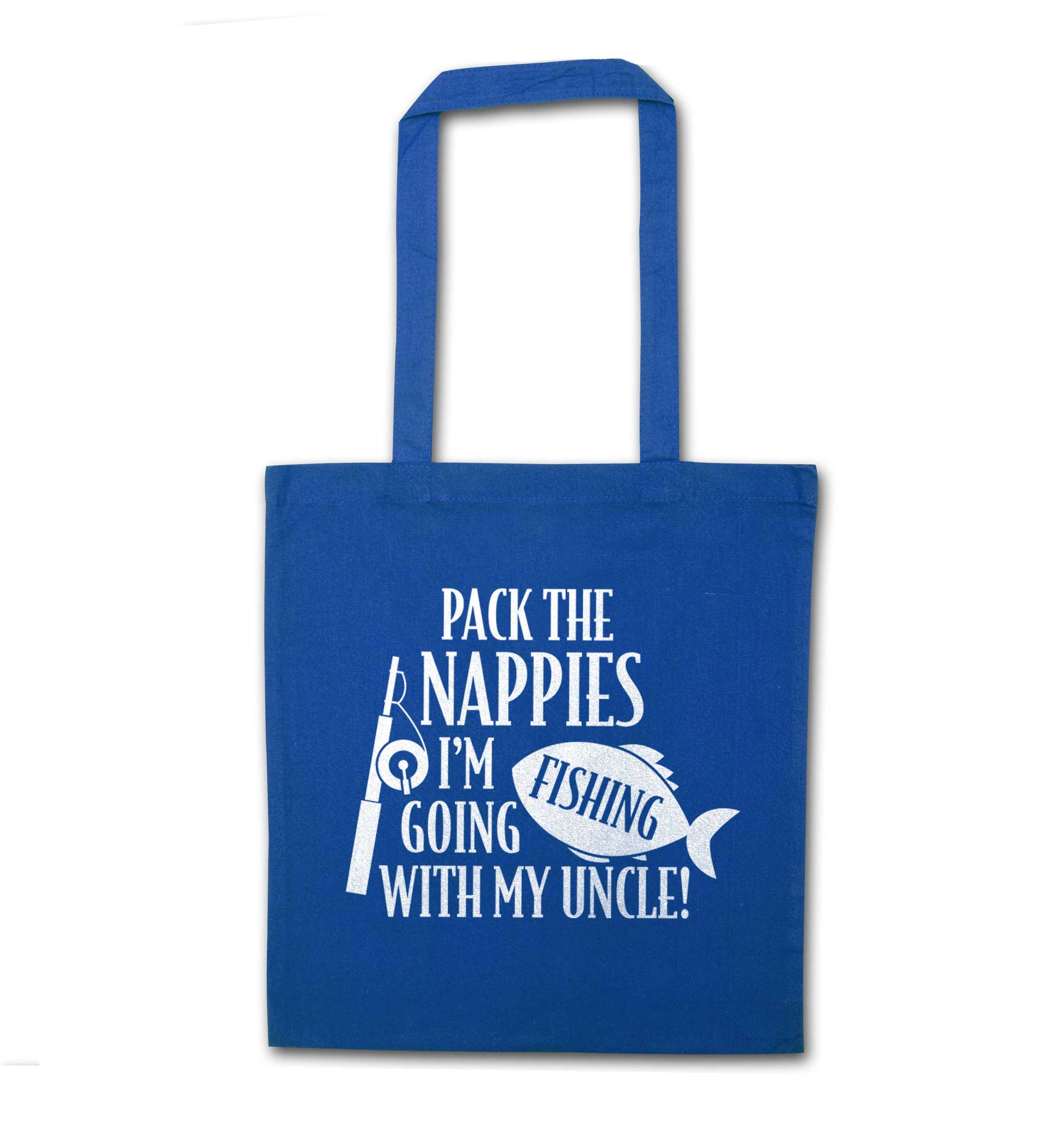Pack the nappies I'm going fishing my Uncle blue tote bag