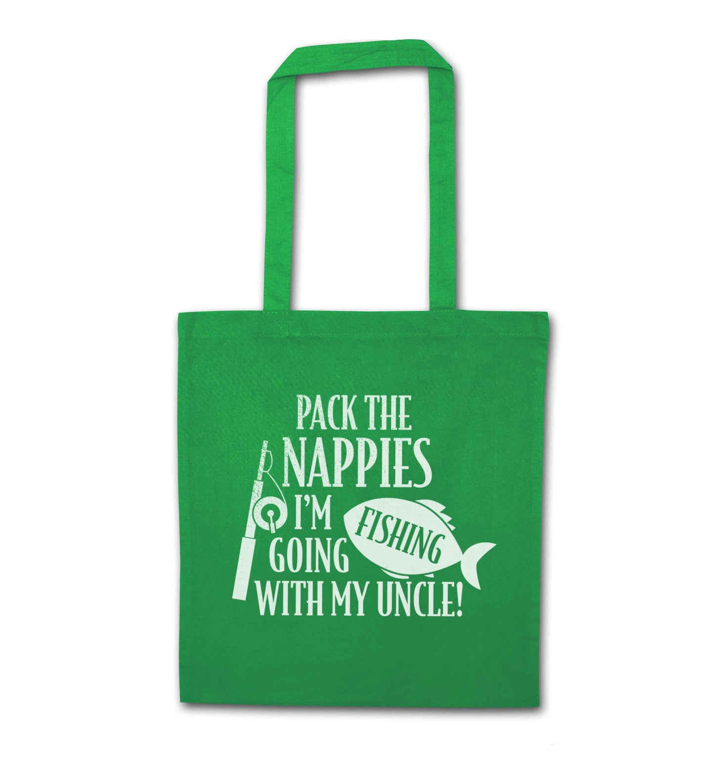 Pack the nappies I'm going fishing my Uncle green tote bag