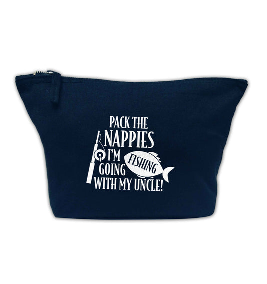 Pack the nappies I'm going fishing my Uncle navy makeup bag