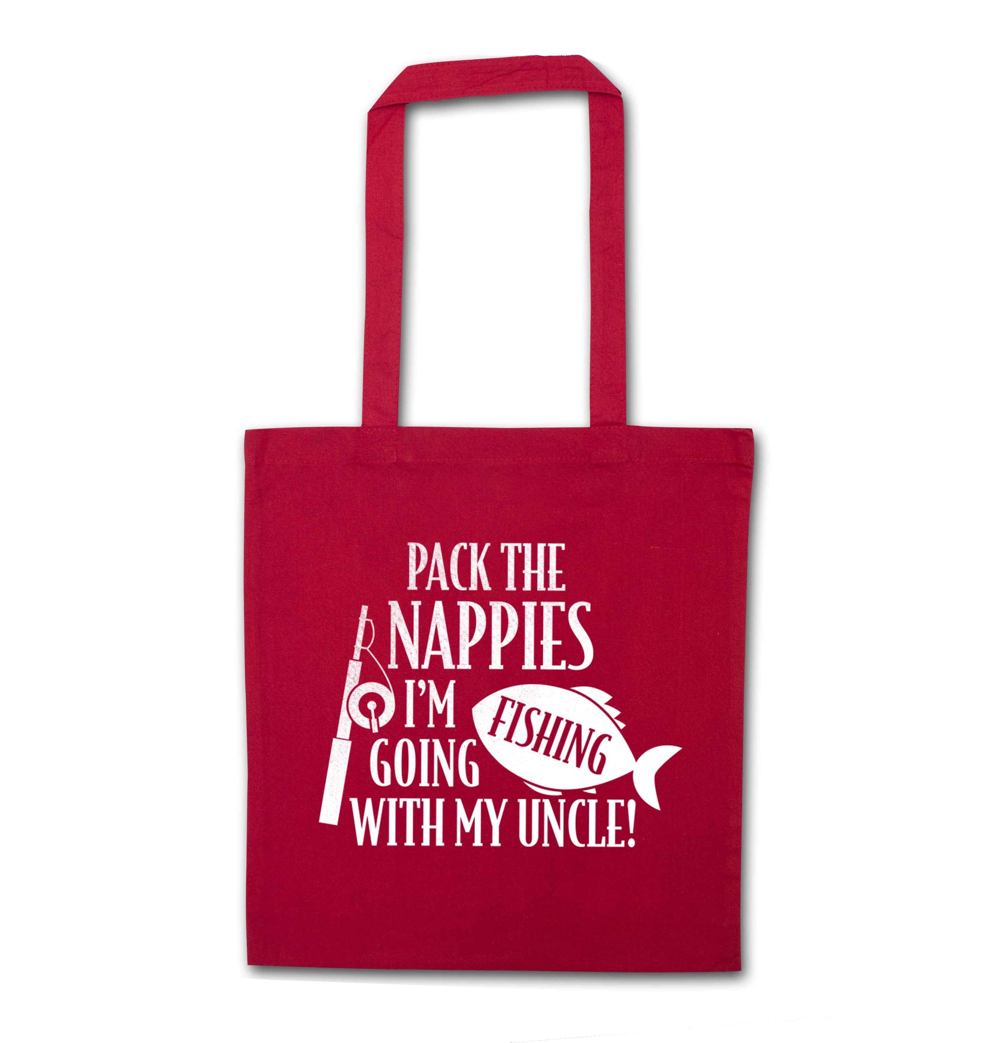 Pack the nappies I'm going fishing with my Uncle red tote bag