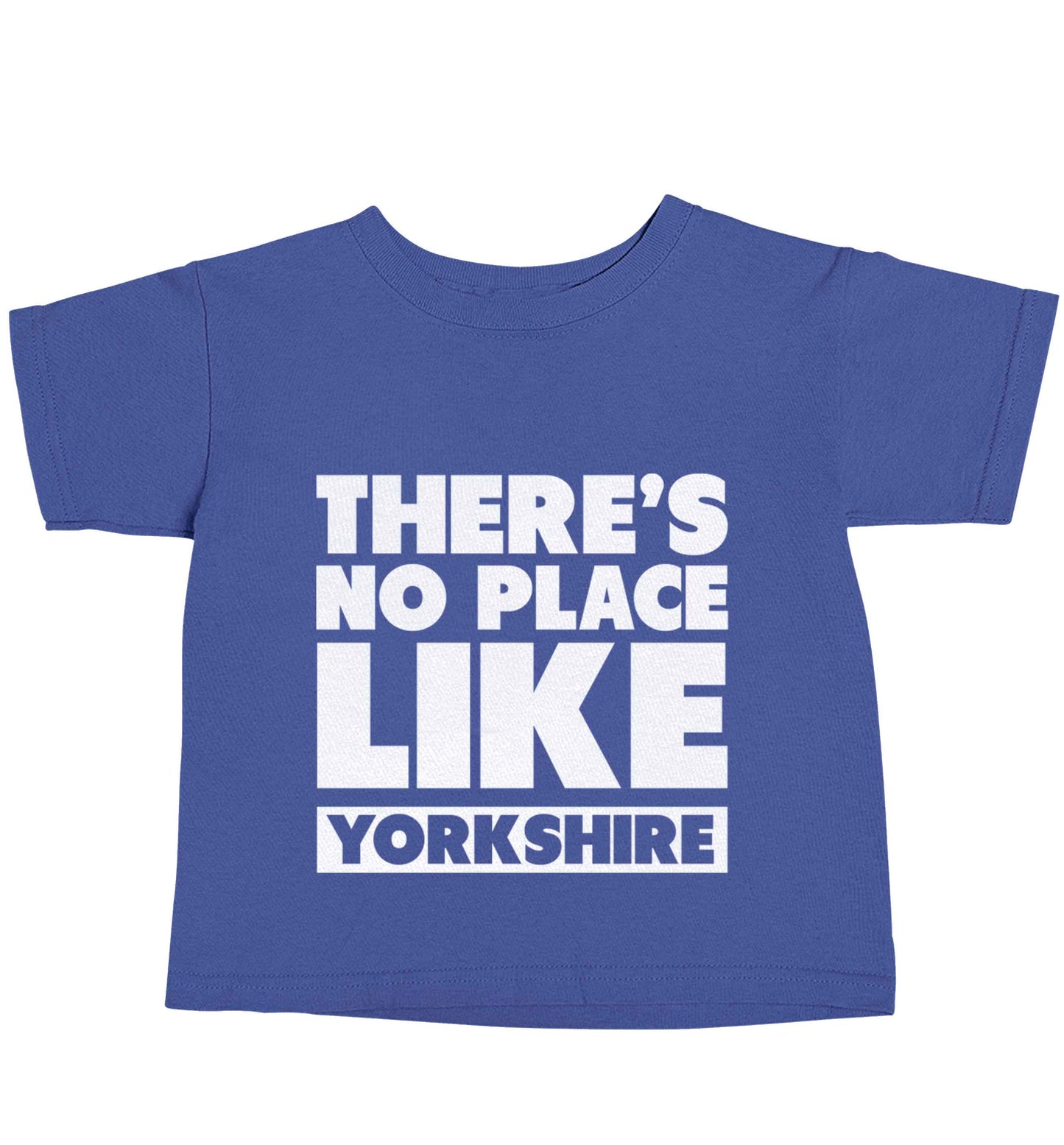 There's no place like Yorkshire blue baby toddler Tshirt 2 Years