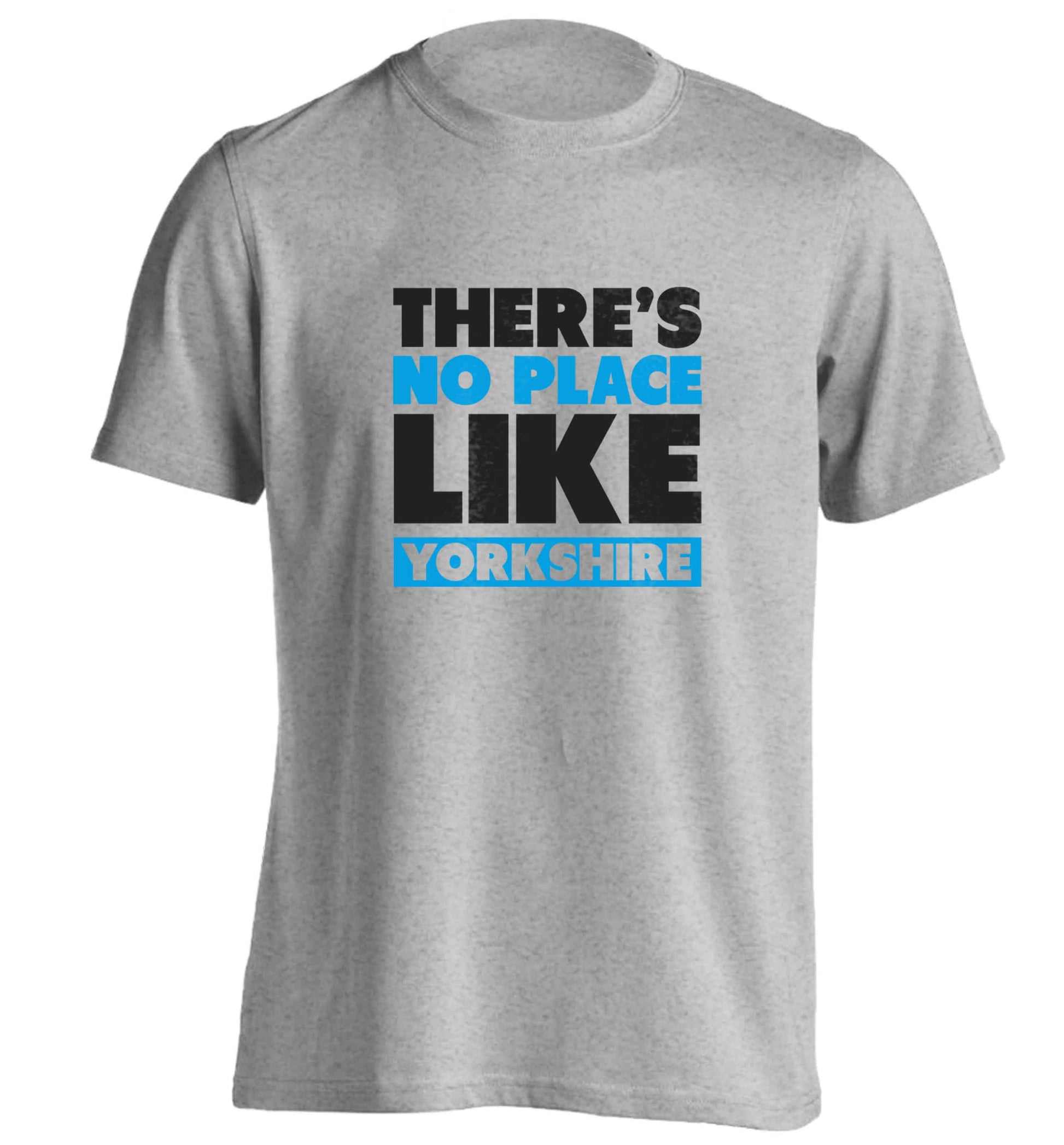 There's no place like Yorkshire adults unisex grey Tshirt 2XL
