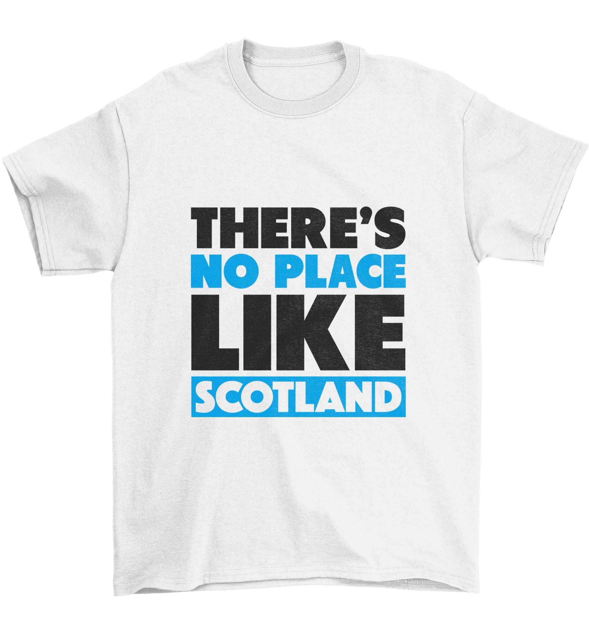 There's no place like Scotland Children's white Tshirt 12-13 Years