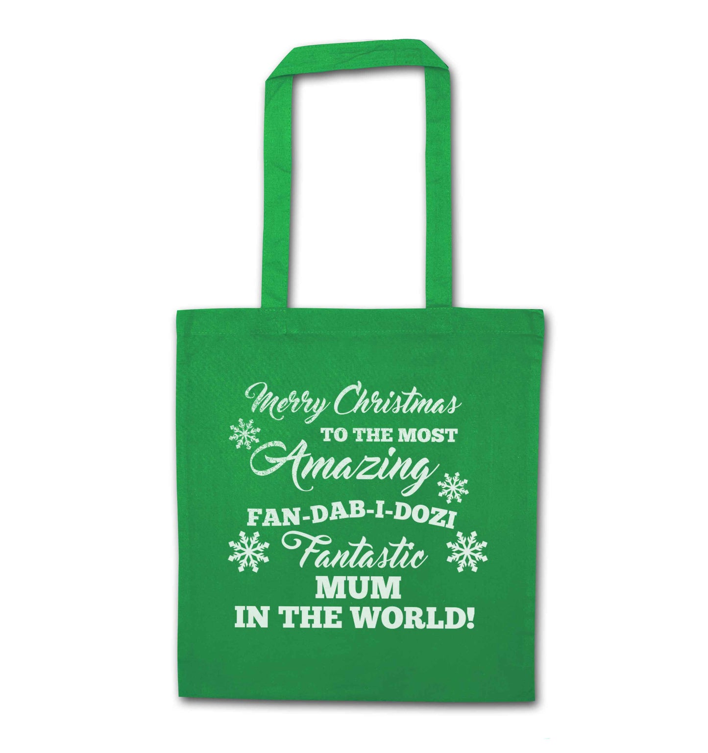 Merry Christmas to the most amazing fan-dab-i-dozi fantasic mum in the world green tote bag