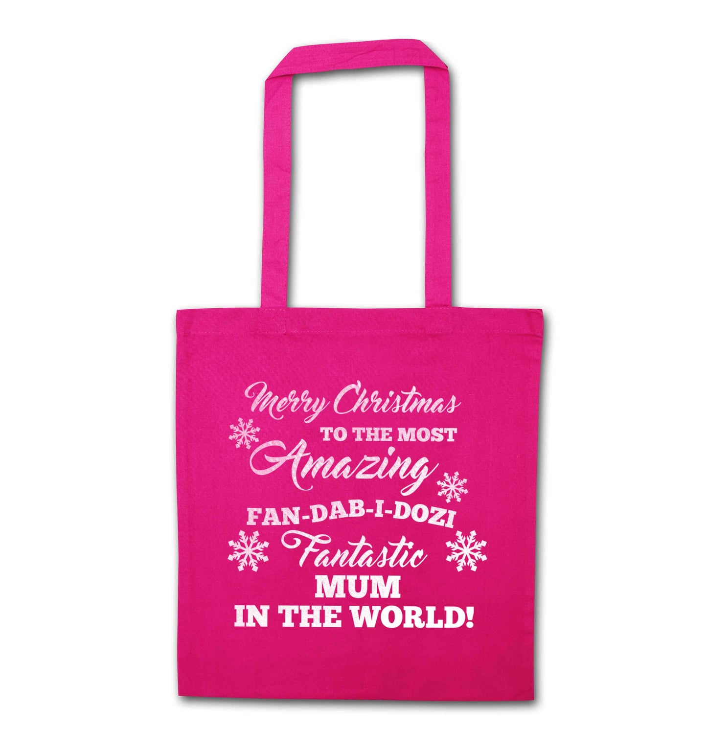 Merry Christmas to the most amazing fan-dab-i-dozi fantasic mum in the world pink tote bag