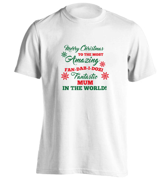 Merry Christmas to the most amazing fan-dab-i-dozi fantasic mum in the world adults unisex white Tshirt 2XL