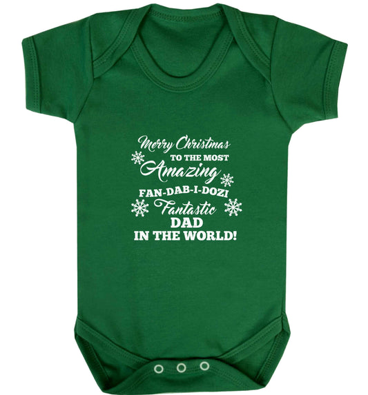 Merry Christmas to the most amazing fan-dab-i-dozi fantasic Dad in the world baby vest green 18-24 months