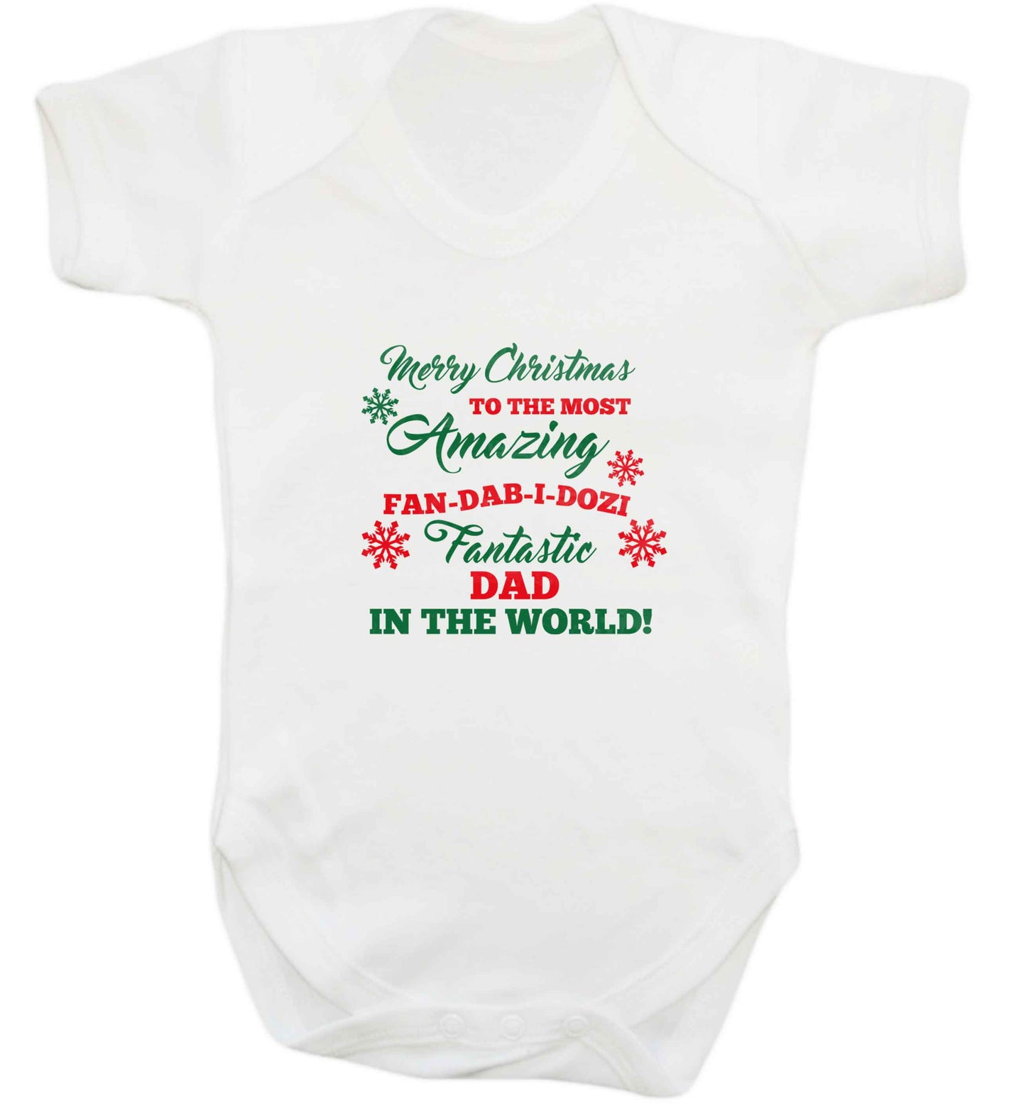 Merry Christmas to the most amazing fan-dab-i-dozi fantasic Dad in the world baby vest white 18-24 months